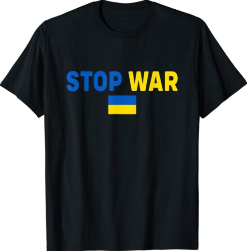 Stop War I Stand With Ukraine Flag Support Ukraine T-Shirt