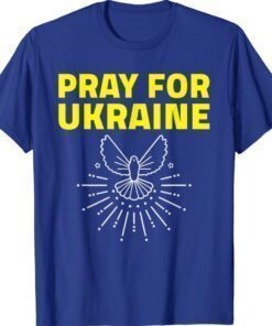 Support Ukraine Dove Pray For Ukraine Shirt