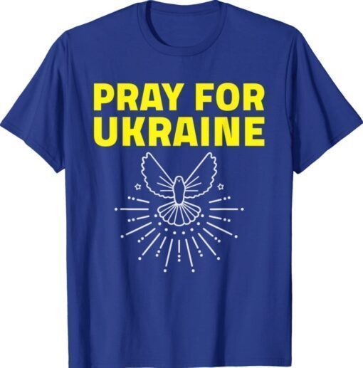 Support Ukraine Dove Pray For Ukraine Shirt