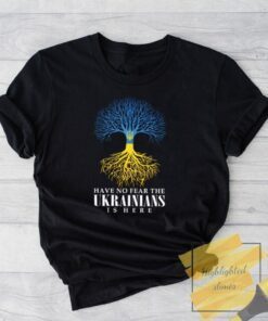 Have No Fear The Ukrainians Is Here Shirt
