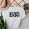 I Support Peace #Stop War, Stop War , Stop War Make Peace T-Shirt