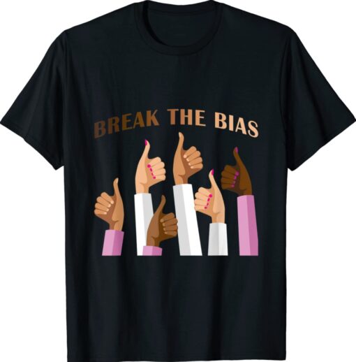 Break The Bias 8 March 2022 International Women's Day Gift Shirt