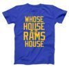 WHOSE HOUSE Rams House Los Angeles Champions Shirt