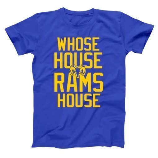 WHOSE HOUSE Rams House Los Angeles Champions Shirt