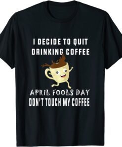 April fools day shirt for Coffee lovers april fools teacher Classic T-Shirt