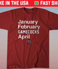 January February Gamecocks April USC Shirt