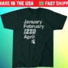 January February Izzo April Shirt