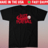 Just Play Ball Baseball Shirt