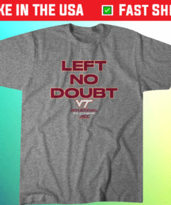 Left No Doubt Virginia Tech Shirt