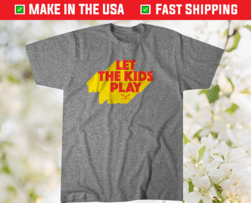 Let the Kids Play Baseball Shirt