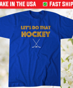 Lets Do That Hockey St Louis Shirt