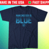 Manchester Is Blue Shirt