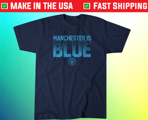 Manchester Is Blue Shirt