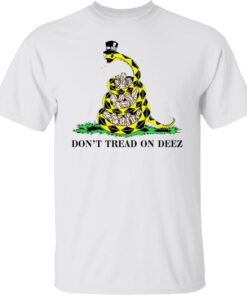 Don’t Tread On Deez Shirt