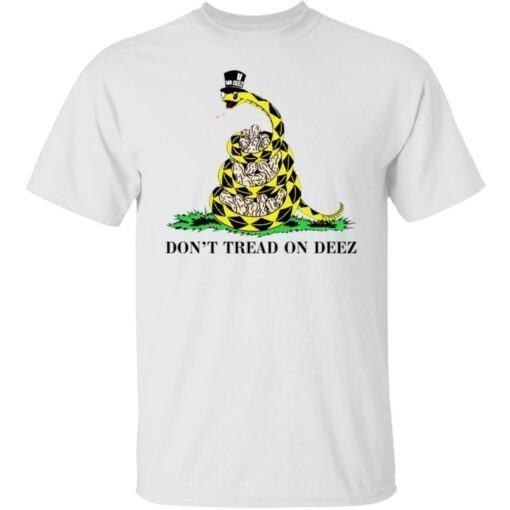 Don’t Tread On Deez Shirt