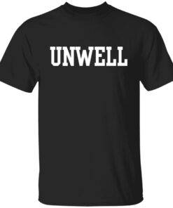Unwell Shirt