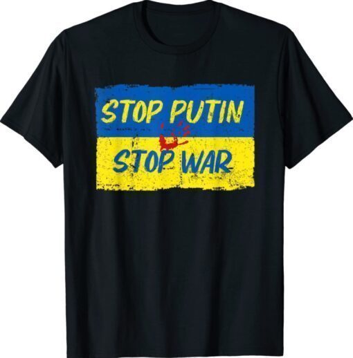 Stop Putin, Stop War, Support Ukraine, Stand With Ukraine Shirt