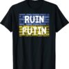 Ruin Putin Pro Ukraine Shirt