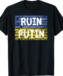 Ruin Putin Pro Ukraine Shirt