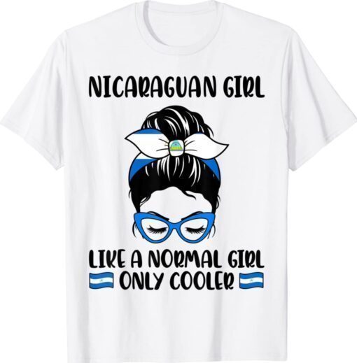 Nicaraguan Girl Like Normal Girl Only Cooler Nicaragua Pride Shirt