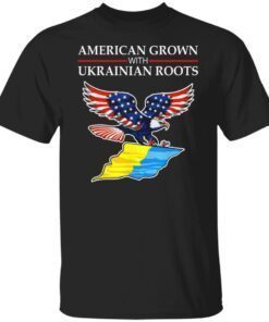 American Grown With Ukrainian Roots Shirt