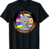 I support the current thing shirt