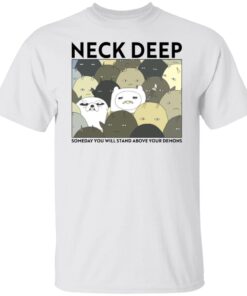 Neck Deep Someday You Will Stand Above Your Demons Shirt