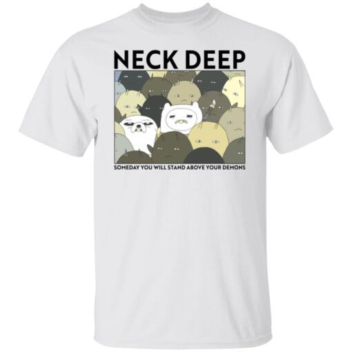 Neck Deep Someday You Will Stand Above Your Demons Shirt