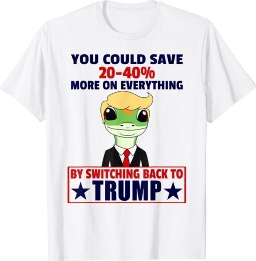 You could save 20-40% more on everything back to Trump shirt