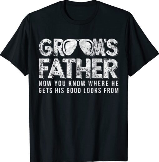 Rehearsal Dinner Father of the Groom Funny Fathers Day Shirt