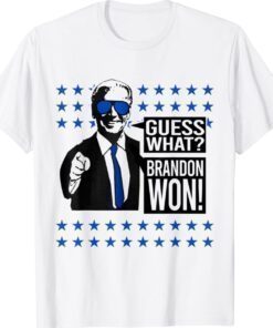 Guess What Brandon Won Biden Funny Saying T-Shirt