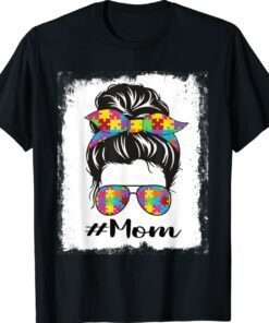 Bleached Autism Mom Messy Bun Autism Awareness Support T-Shirt