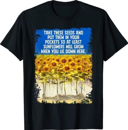 Sunflower Put These Seeds In Your Pockets Stand With Ukraine Shirt