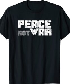 Stand with Ukraine - Peace not War - Ukraine Shirt