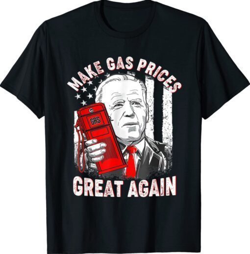 Trump Anti Biden Republican 2024 Make Gas Prices Great Again Shirt