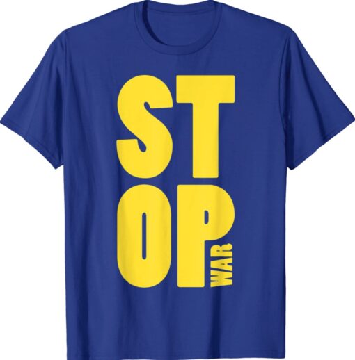 Stop War In Ukraine Support Ukrainians Ukrainian Flag Peace Shirt