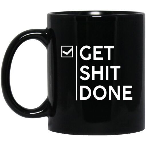 Get Shit Done Mugs
