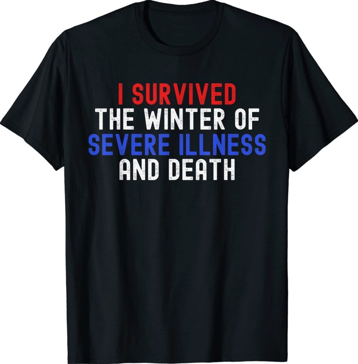 i-survived-the-winter-of-severe-illness-and-death-shirt-shirtsmango