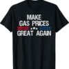 Make Gas Prices Great Again Anti-Biden Trump 2024 T-Shirt