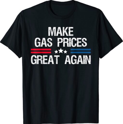 Make Gas Prices Great Again Anti-Biden Trump 2024 T-Shirt