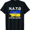 NATO No Action Talk Only Shirt