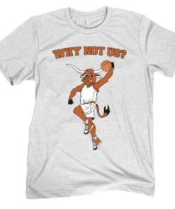 Why Not Us Texas Shirt
