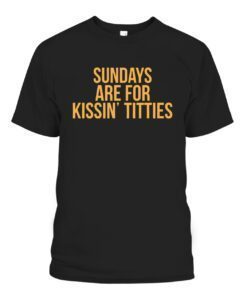 SUNDAYS ARE FOR KISSIN TITTIES Pittsburgh Penguins Shirt