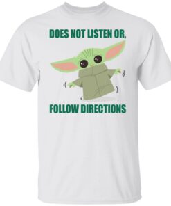 Does Not Listen Or Follow Directions Shirt