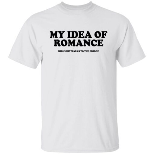 My Idea Of Romance Shirt