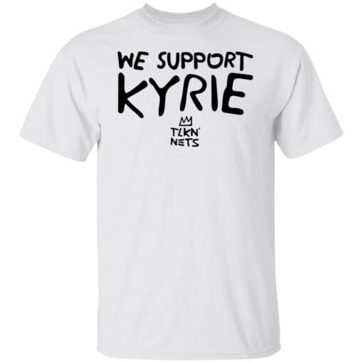 We Support Kyrie Shirt