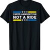 Zelensky I Need Ammunition Not A Ride Shirt