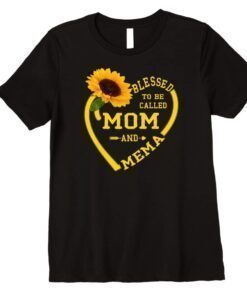 Womens Blessed to be called Mom And Mema Mothers Day Sunflower Shirt