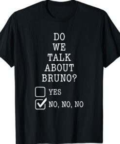 We Don’t Talk About Bruno Shirt