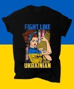 Fight Like Ukrainian Strong Girl Ukraine Shirt
